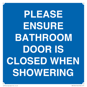 PLEASE ENSURE BATHROOM DOOR IS CLOSED WHEN SHOWERING